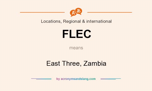 What does FLEC mean? It stands for East Three, Zambia
