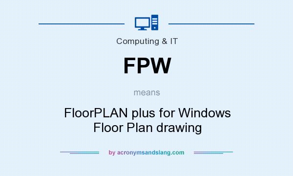 What does FPW mean? It stands for FloorPLAN plus for Windows Floor Plan drawing
