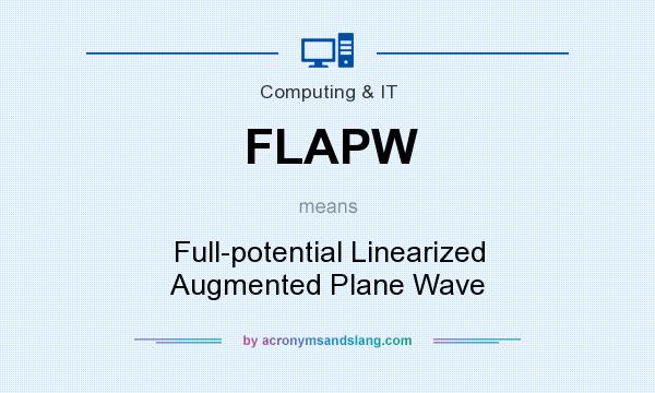What does FLAPW mean? It stands for Full-potential Linearized Augmented Plane Wave