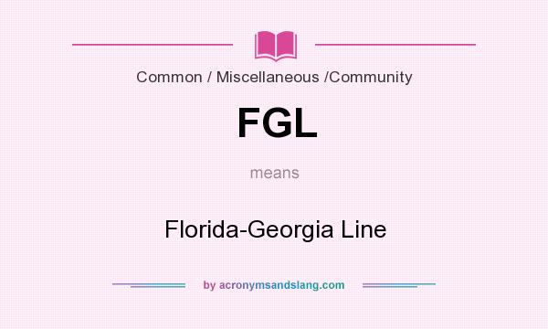 What does FGL mean? It stands for Florida-Georgia Line