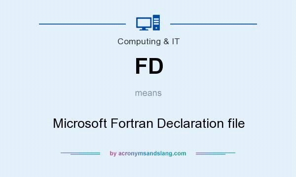 What does FD mean? It stands for Microsoft Fortran Declaration file