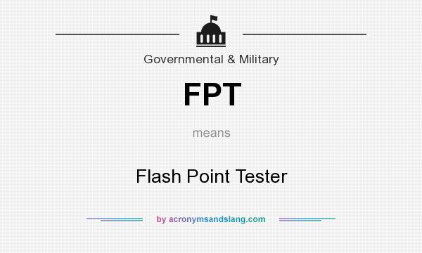 What does FPT mean? It stands for Flash Point Tester