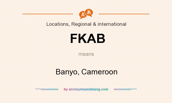 What does FKAB mean? It stands for Banyo, Cameroon