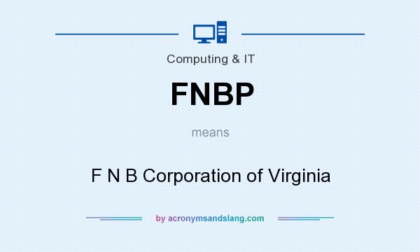 What does FNBP mean? It stands for F N B Corporation of Virginia