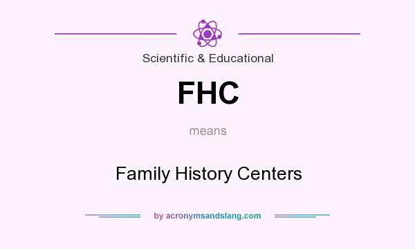 What does FHC mean? It stands for Family History Centers