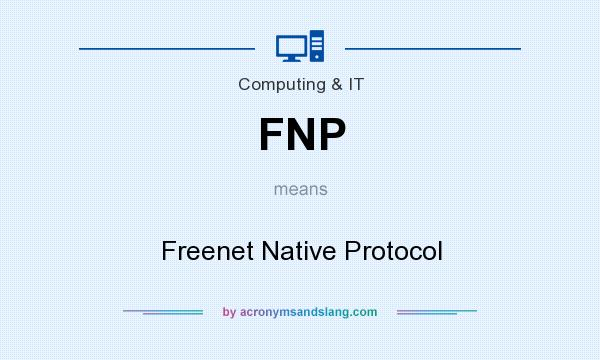 What does FNP mean? It stands for Freenet Native Protocol