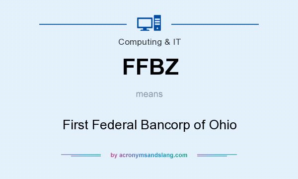 What does FFBZ mean? It stands for First Federal Bancorp of Ohio