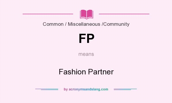 What does FP mean? It stands for Fashion Partner