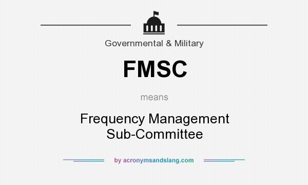 What does FMSC mean? It stands for Frequency Management Sub-Committee