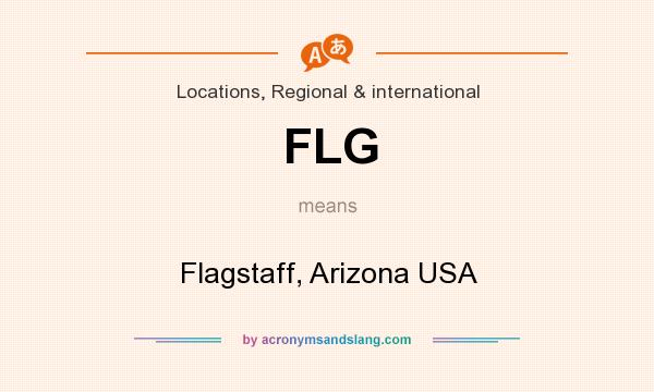 What does FLG mean? It stands for Flagstaff, Arizona USA