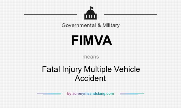 What does FIMVA mean? It stands for Fatal Injury Multiple Vehicle Accident