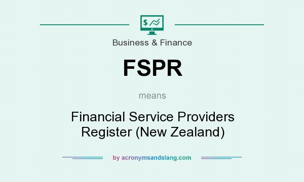 What does FSPR mean? It stands for Financial Service Providers Register (New Zealand)