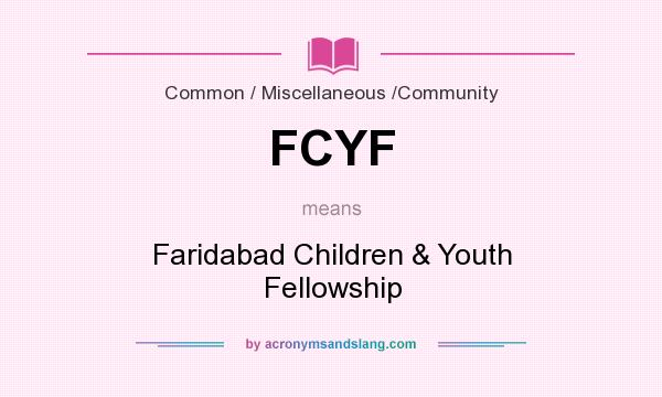 What does FCYF mean? It stands for Faridabad Children & Youth Fellowship