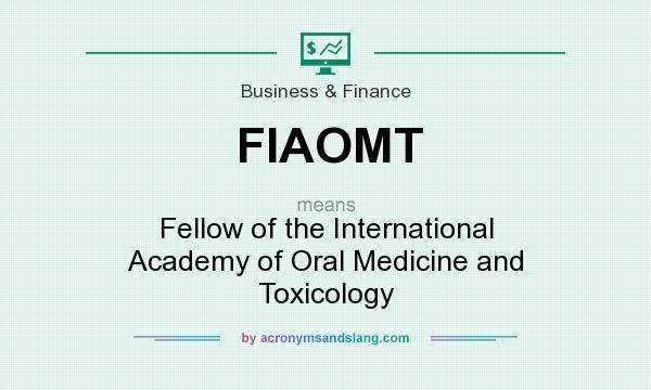 What does FIAOMT mean? It stands for Fellow of the International Academy of Oral Medicine and Toxicology