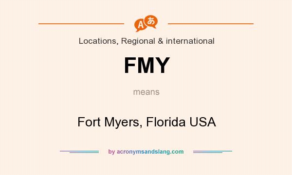 What does FMY mean? It stands for Fort Myers, Florida USA