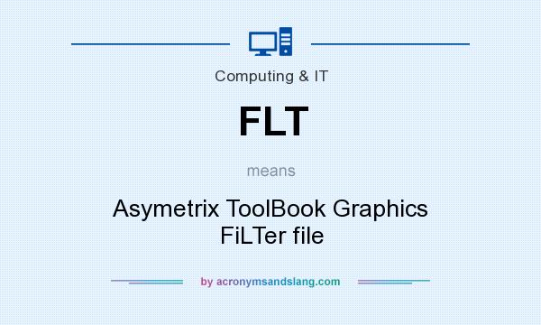 What does FLT mean? It stands for Asymetrix ToolBook Graphics FiLTer file