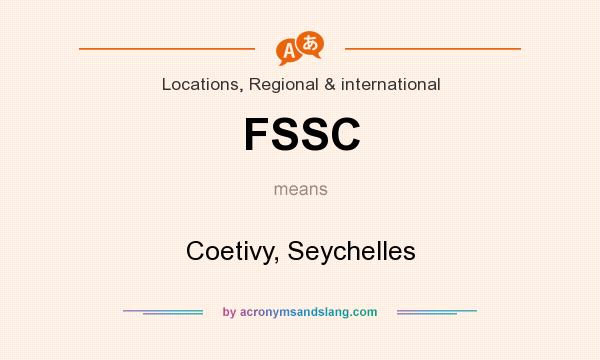 What does FSSC mean? It stands for Coetivy, Seychelles