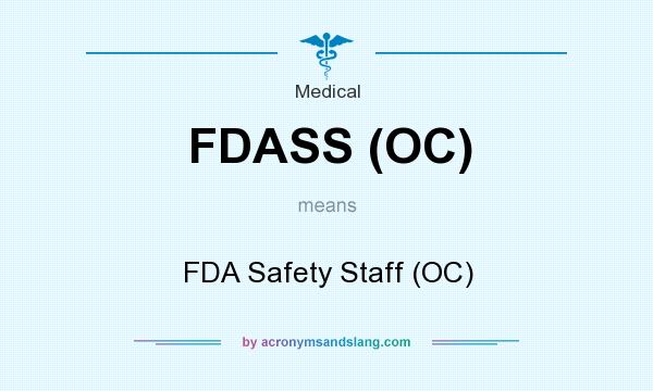 What does FDASS (OC) mean? It stands for FDA Safety Staff (OC)