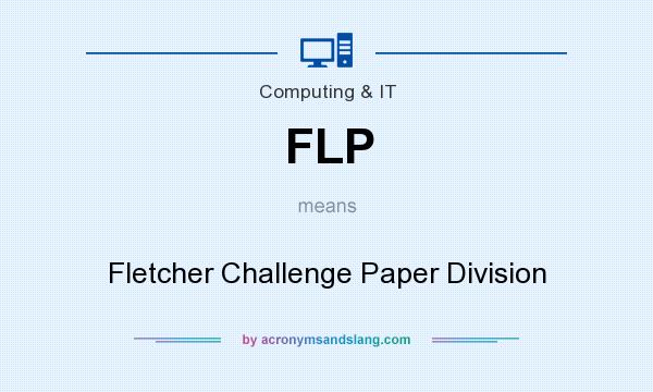 What does FLP mean? It stands for Fletcher Challenge Paper Division