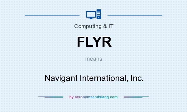 What does FLYR mean? It stands for Navigant International, Inc.
