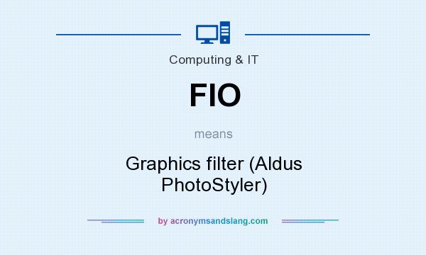 What does FIO mean? It stands for Graphics filter (Aldus PhotoStyler)