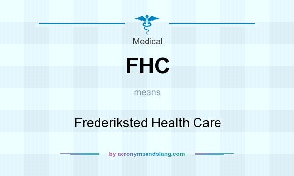 What does FHC mean? It stands for Frederiksted Health Care