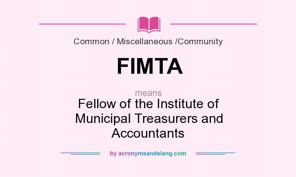 What does FIMTA mean? It stands for Fellow of the Institute of Municipal Treasurers and Accountants