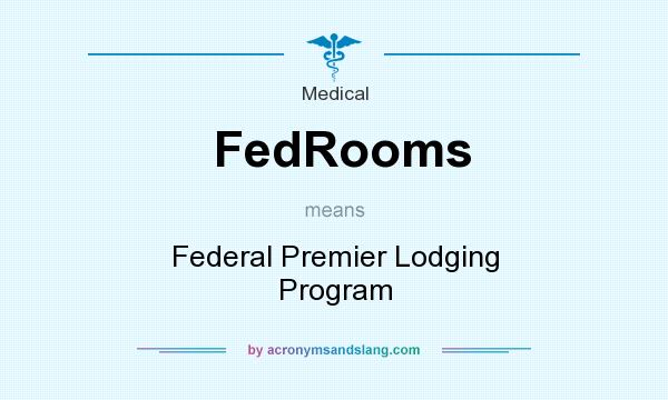 What does FedRooms mean? It stands for Federal Premier Lodging Program
