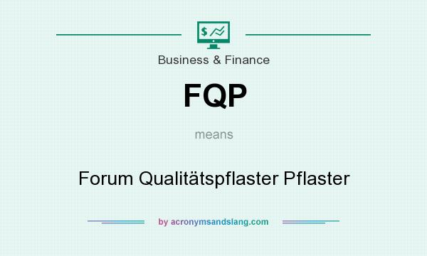 What does FQP mean? It stands for Forum Qualitätspflaster Pflaster