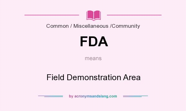 What does FDA mean? It stands for Field Demonstration Area