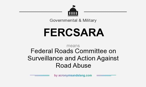 What does FERCSARA mean? It stands for Federal Roads Committee on Surveillance and Action Against Road Abuse