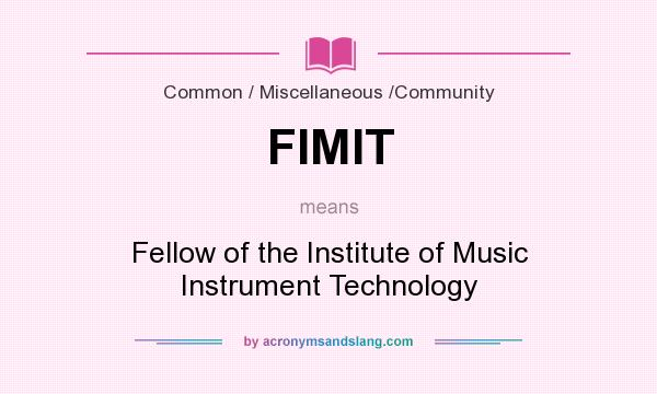 What does FIMIT mean? It stands for Fellow of the Institute of Music Instrument Technology