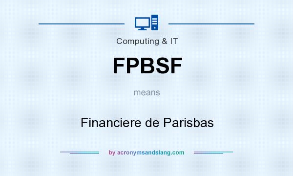 What does FPBSF mean? It stands for Financiere de Parisbas