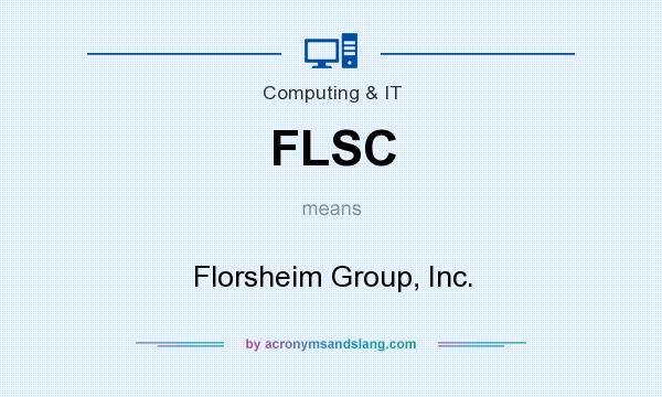 What does FLSC mean? It stands for Florsheim Group, Inc.