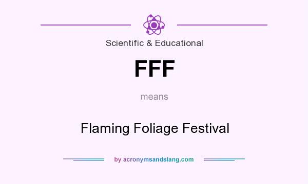 What does FFF mean? It stands for Flaming Foliage Festival