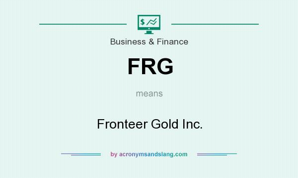 What does FRG mean? It stands for Fronteer Gold Inc.