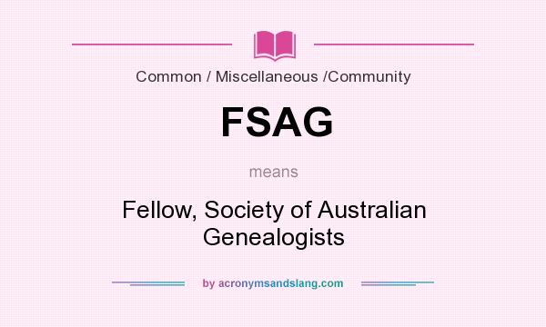 What does FSAG mean? It stands for Fellow, Society of Australian Genealogists