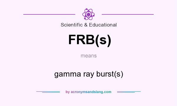What does FRB(s) mean? It stands for gamma ray burst(s)