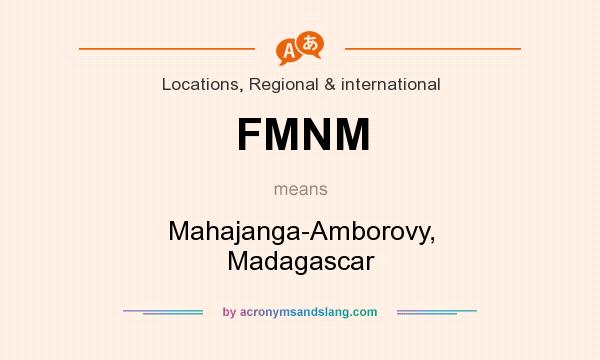 What does FMNM mean? It stands for Mahajanga-Amborovy, Madagascar