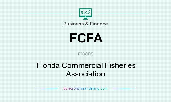 What does FCFA mean? It stands for Florida Commercial Fisheries Association