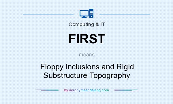 What does FIRST mean? It stands for Floppy Inclusions and Rigid Substructure Topography
