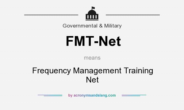 What does FMT-Net mean? It stands for Frequency Management Training Net