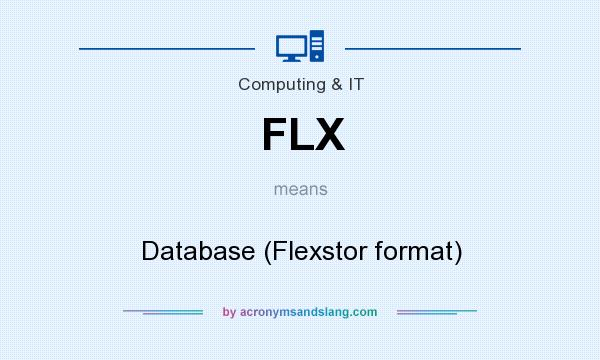 What does FLX mean? It stands for Database (Flexstor format)