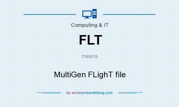 What does FLT mean? It stands for MultiGen FLighT file