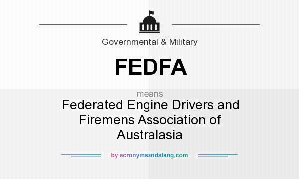 What does FEDFA mean? It stands for Federated Engine Drivers and Firemens Association of Australasia