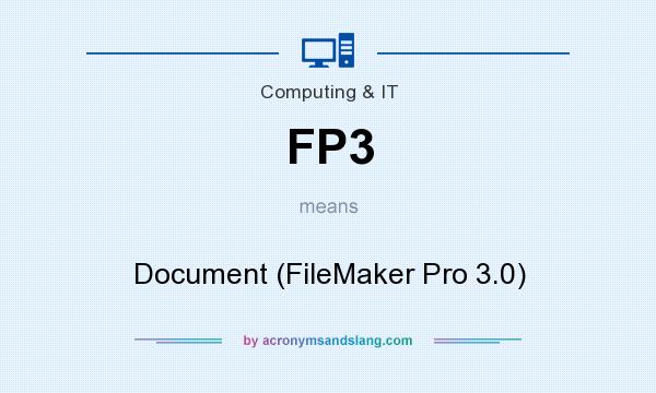 What does FP3 mean? It stands for Document (FileMaker Pro 3.0)