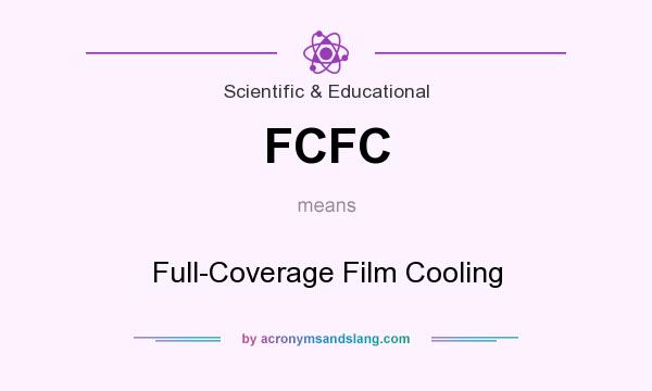 What does FCFC mean? It stands for Full-Coverage Film Cooling