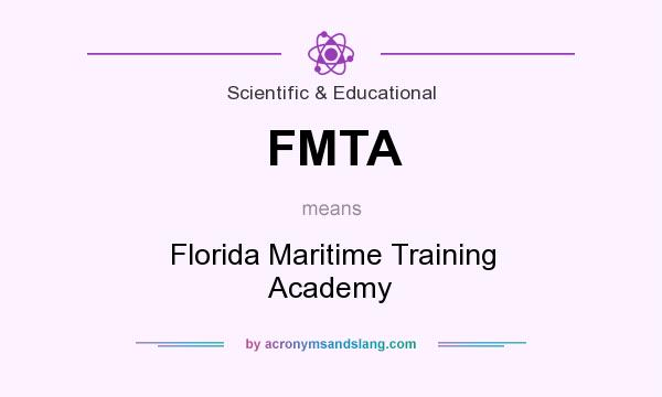 What does FMTA mean? It stands for Florida Maritime Training Academy