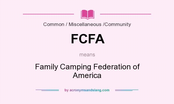 What does FCFA mean? It stands for Family Camping Federation of America