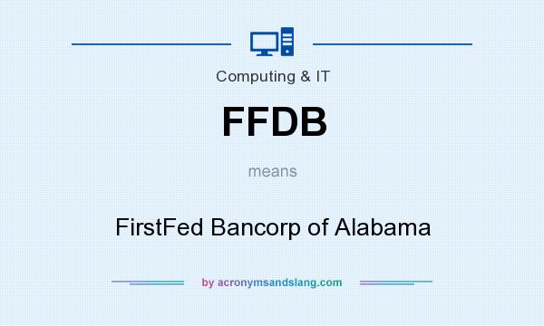 What does FFDB mean? It stands for FirstFed Bancorp of Alabama